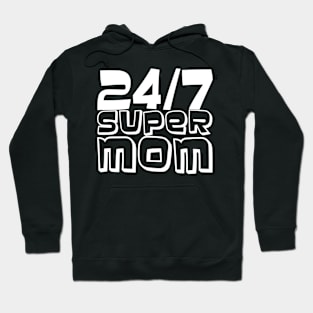 24/7 Super Mom Hoodie